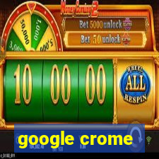 google crome